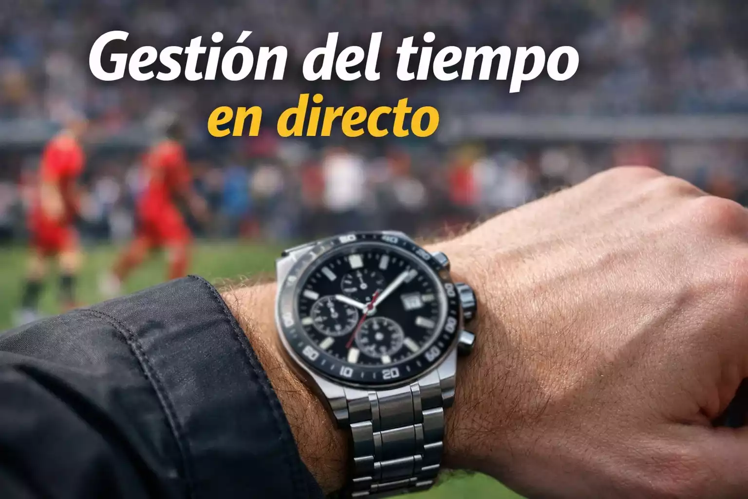 Reloj de pulsera mostrando la hora durante partido